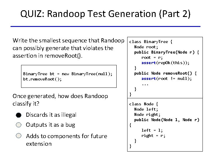QUIZ: Randoop Test Generation (Part 2) Write the smallest sequence that Randoop can possibly