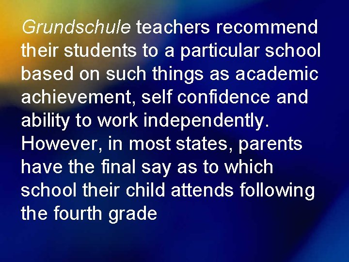 Grundschule teachers recommend their students to a particular school based on such things as