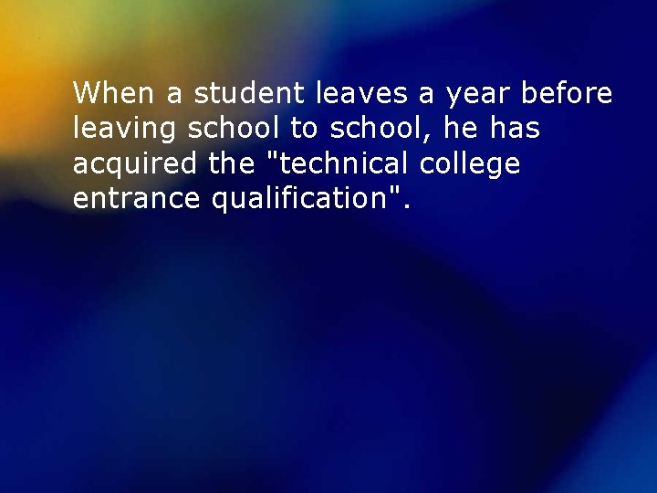 When a student leaves a year before leaving school to school, he has acquired