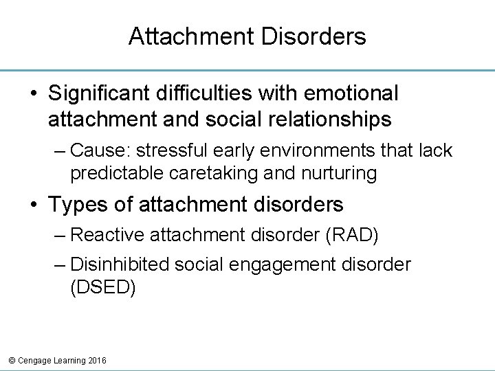 Attachment Problems 16 Disorders of Childhood and Adolescence Cengage Learning