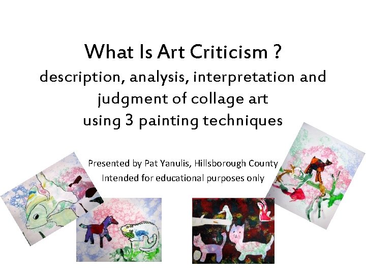 What Is Art Criticism ? description, analysis, interpretation and judgment of collage art using