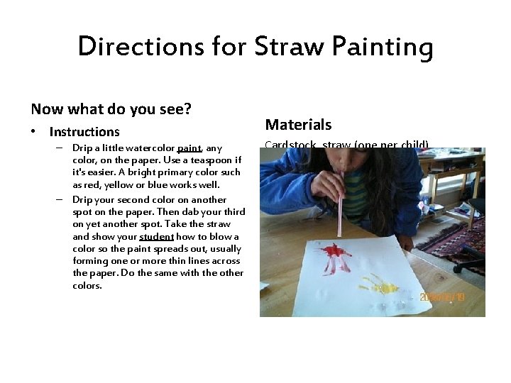 Directions for Straw Painting Now what do you see? • Instructions – Drip a