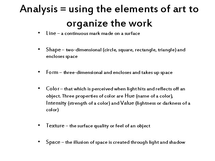 Analysis = using the elements of art to organize the work • Line –