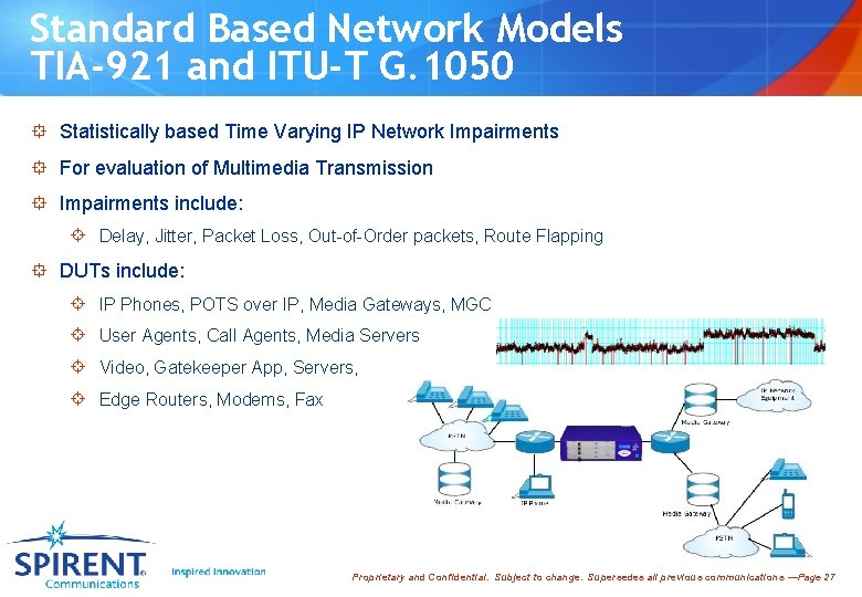 Standard Based Network Models TIA-921 and ITU-T G. 1050 ° Statistically based Time Varying