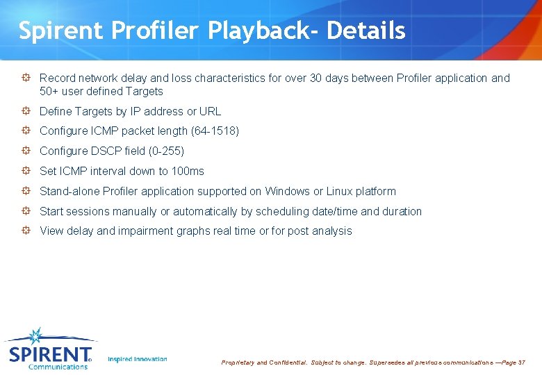 Spirent Profiler Playback- Details ° Record network delay and loss characteristics for over 30