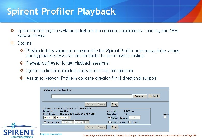 Spirent Profiler Playback ° Upload Profiler logs to GEM and playback the captured impairments