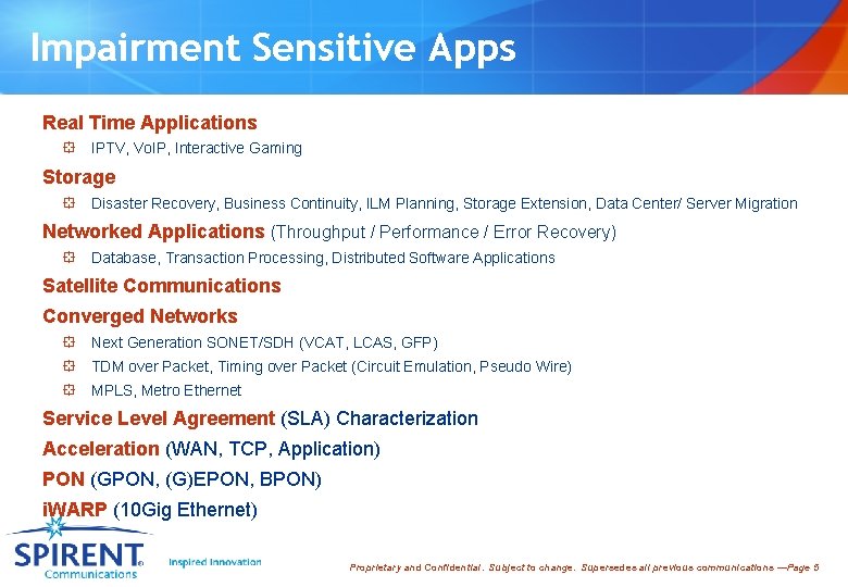 Impairment Sensitive Apps Real Time Applications ° IPTV, Vo. IP, Interactive Gaming Storage °