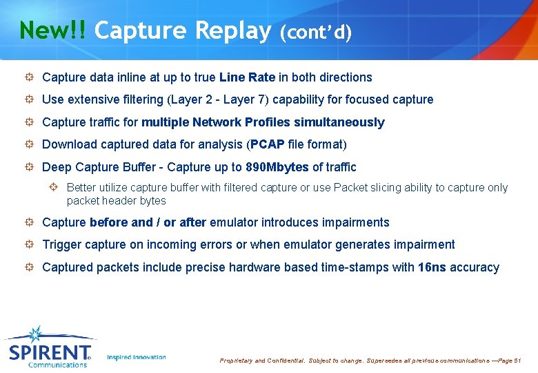 New!! Capture Replay (cont’d) ° Capture data inline at up to true Line Rate
