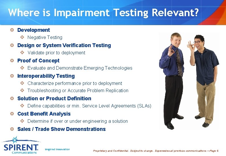 Where is Impairment Testing Relevant? ° Development ± Negative Testing ° Design or System