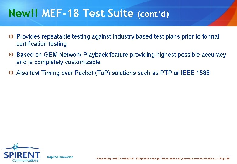 New!! MEF-18 Test Suite (cont’d) ° Provides repeatable testing against industry based test plans