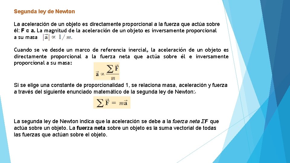 Segunda ley de Newton La aceleración de un objeto es directamente proporcional a la Segunda ley de Newton La aceleración de un objeto es directamente proporcional a la