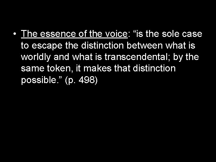  • The essence of the voice: “is the sole case to escape the