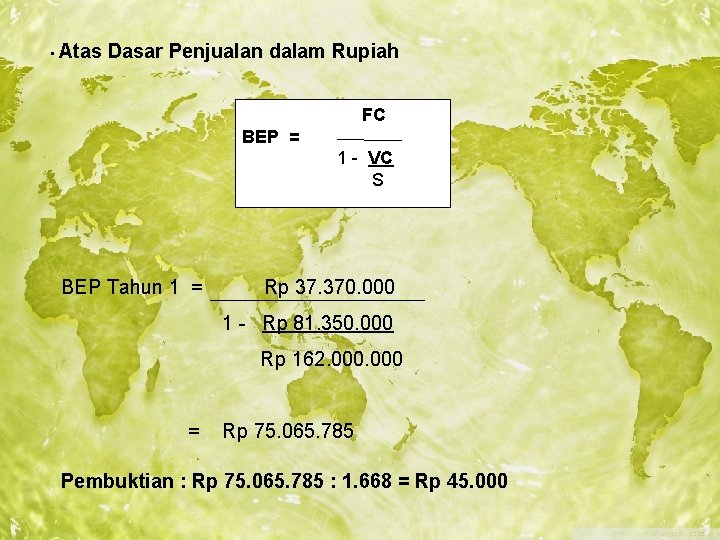  • Atas Dasar Penjualan dalam Rupiah FC BEP = 1 - VC S