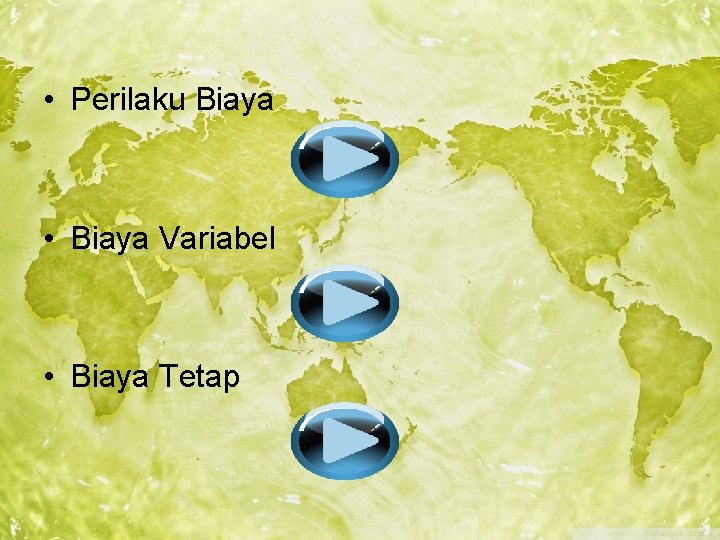  • Perilaku Biaya • Biaya Variabel • Biaya Tetap 