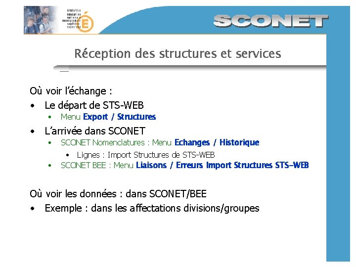 Réception des structures et services Où voir l’échange : • Le départ de STS-WEB Réception des structures et services Où voir l’échange : • Le départ de STS-WEB