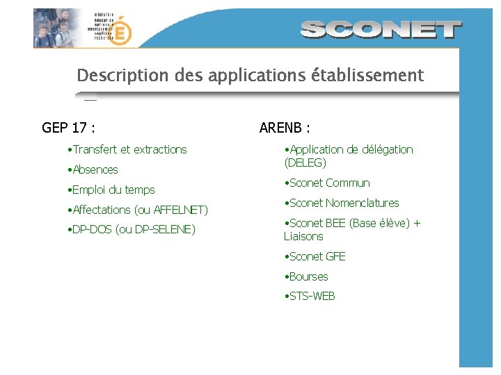 Description des applications établissement GEP 17 : • Transfert et extractions • Absences • Description des applications établissement GEP 17 : • Transfert et extractions • Absences •