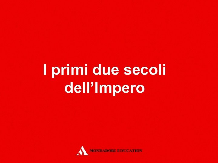 I primi due secoli dell’Impero 