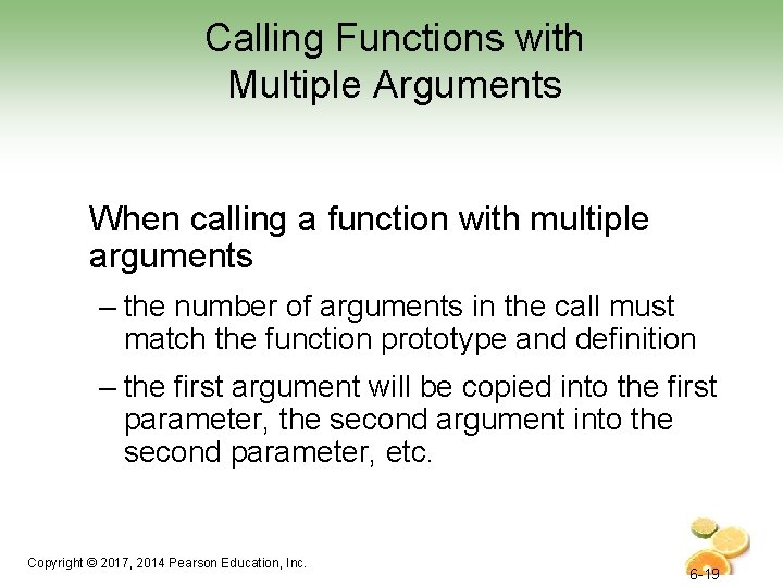 Calling Functions with Multiple Arguments When calling a function with multiple arguments – the