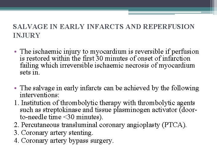 SALVAGE IN EARLY INFARCTS AND REPERFUSION INJURY • The ischaemic injury to myocardium is