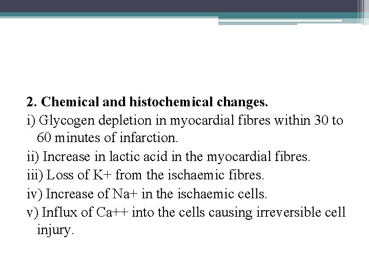 2. Chemical and histochemical changes. i) Glycogen depletion in myocardial fibres within 30 to