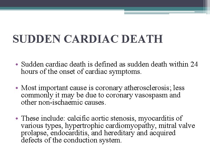 SUDDEN CARDIAC DEATH • Sudden cardiac death is defined as sudden death within 24