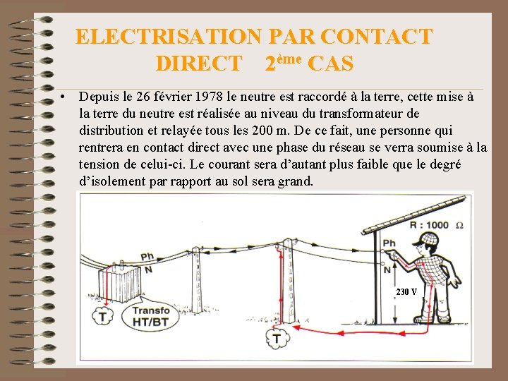 ELECTRISATION PAR CONTACT DIRECT 2ème CAS • Depuis le 26 février 1978 le neutre