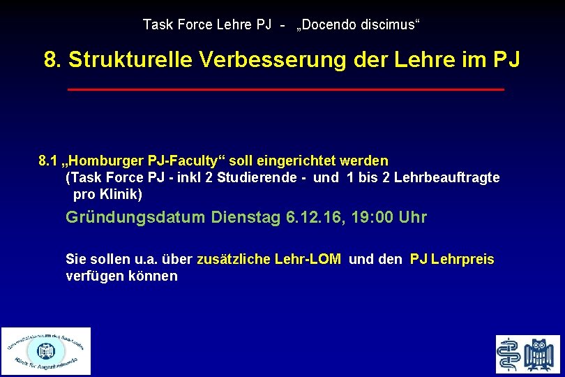 Task Force Lehre PJ - „Docendo discimus“ 8. Strukturelle Verbesserung der Lehre im PJ