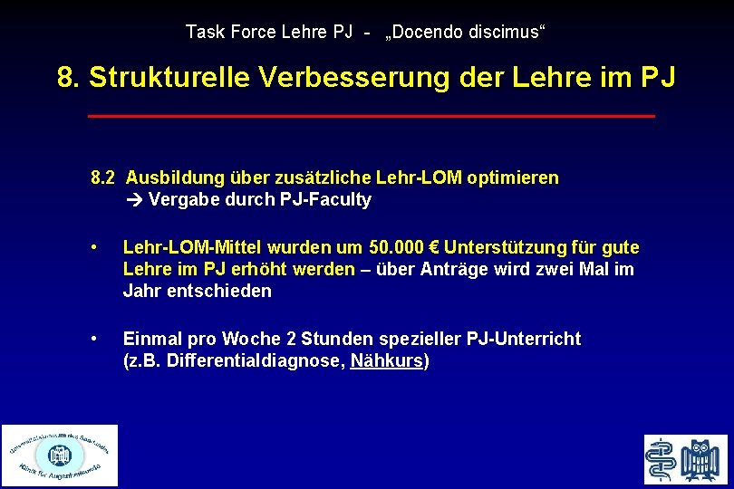 Task Force Lehre PJ - „Docendo discimus“ 8. Strukturelle Verbesserung der Lehre im PJ