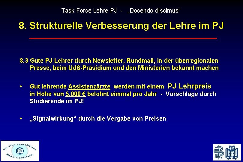 Task Force Lehre PJ - „Docendo discimus“ 8. Strukturelle Verbesserung der Lehre im PJ