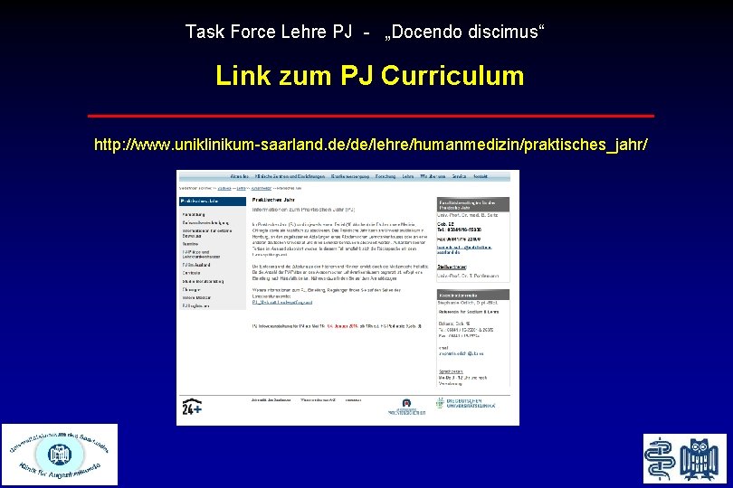 Task Force Lehre PJ - „Docendo discimus“ Link zum PJ Curriculum http: //www. uniklinikum-saarland.