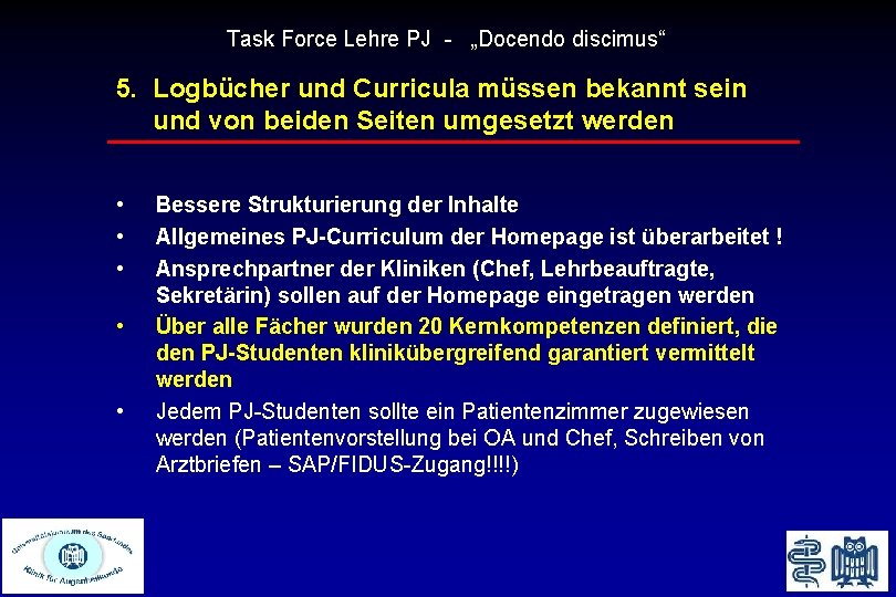Task Force Lehre PJ - „Docendo discimus“ 5. Logbücher und Curricula müssen bekannt sein