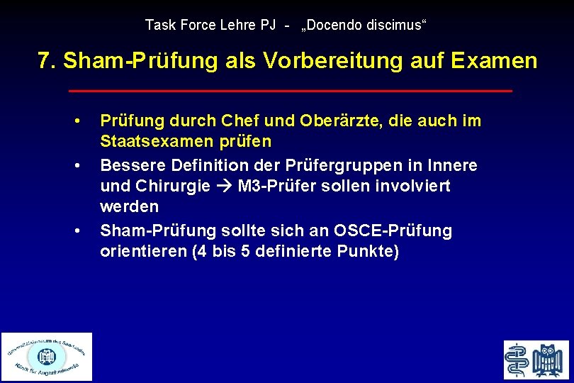 Task Force Lehre PJ - „Docendo discimus“ 7. Sham-Prüfung als Vorbereitung auf Examen •