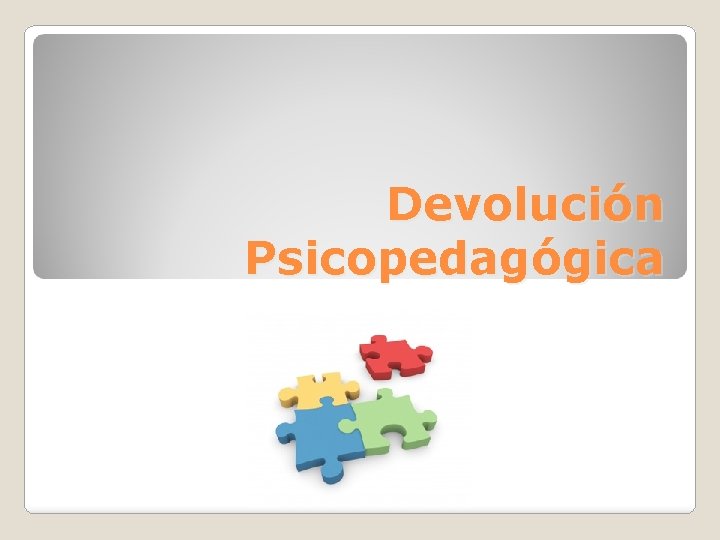 Devolución Psicopedagógica 