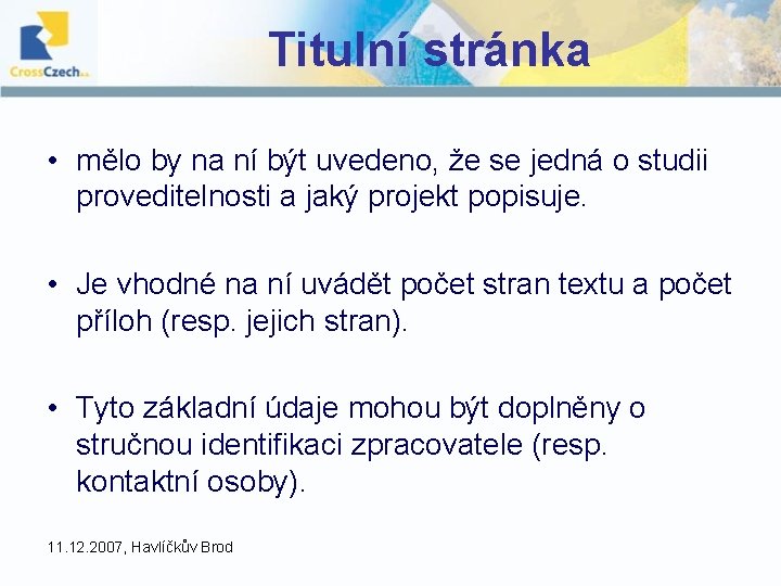 Titulní stránka • mělo by na ní být uvedeno, že se jedná o studii Titulní stránka • mělo by na ní být uvedeno, že se jedná o studii