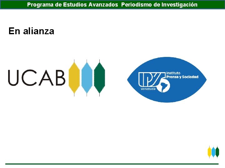 Programa de Estudios Avanzados Periodismo de Investigación En alianza 