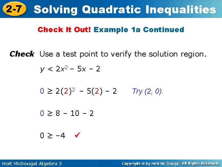 2 -7 Solving Quadratic Inequalities Check It Out! Example 1 a Continued Check Use