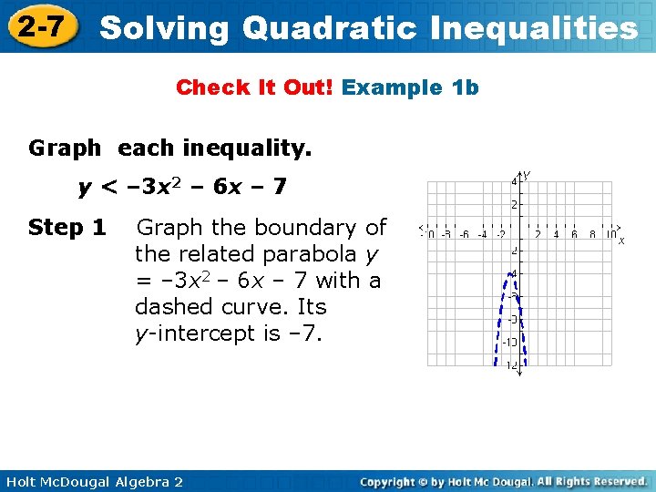 2 -7 Solving Quadratic Inequalities Check It Out! Example 1 b Graph each inequality.