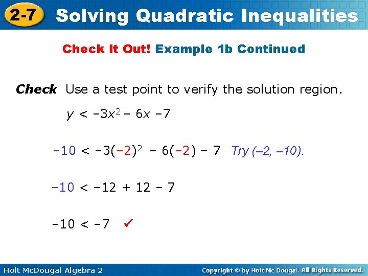 2 -7 Solving Quadratic Inequalities Check It Out! Example 1 b Continued Check Use