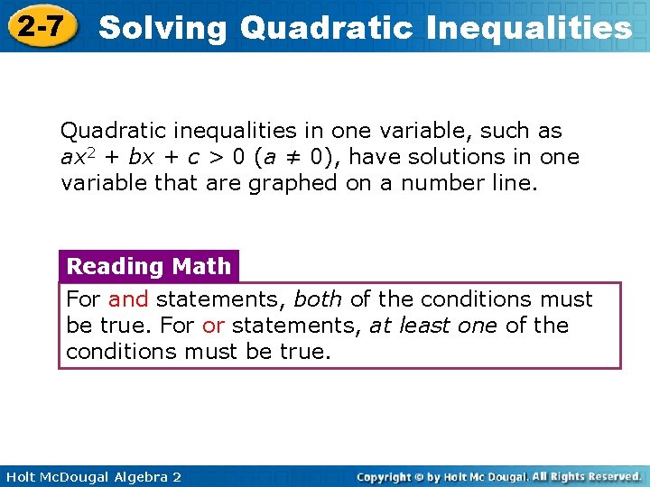 2 -7 Solving Quadratic Inequalities Quadratic inequalities in one variable, such as ax 2