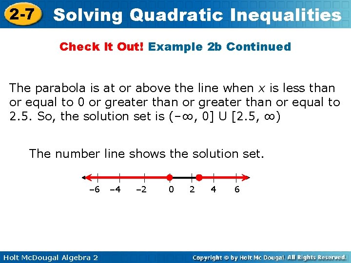 2 -7 Solving Quadratic Inequalities Check It Out! Example 2 b Continued The parabola