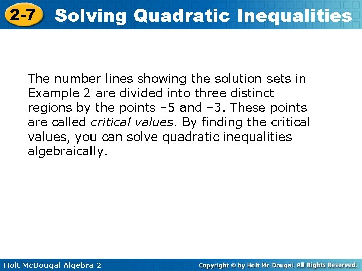 2 -7 Solving Quadratic Inequalities The number lines showing the solution sets in Example