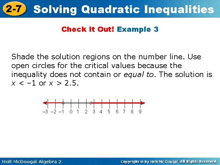 2 -7 Solving Quadratic Inequalities Check It Out! Example 3 Shade the solution regions