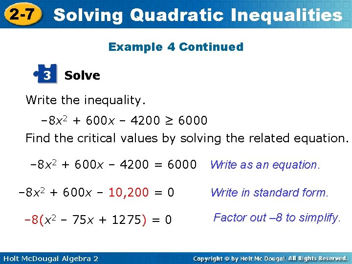 Solving Quadratic Inequalities 2 -7 Example 4 Continued 3 Solve Write the inequality. –