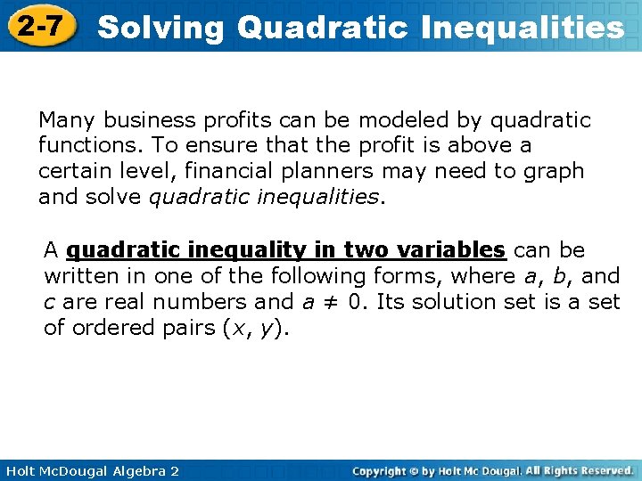 2 -7 Solving Quadratic Inequalities Many business profits can be modeled by quadratic functions.