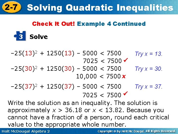 Solving Quadratic Inequalities 2 -7 Check It Out! Example 4 Continued 3 Solve –