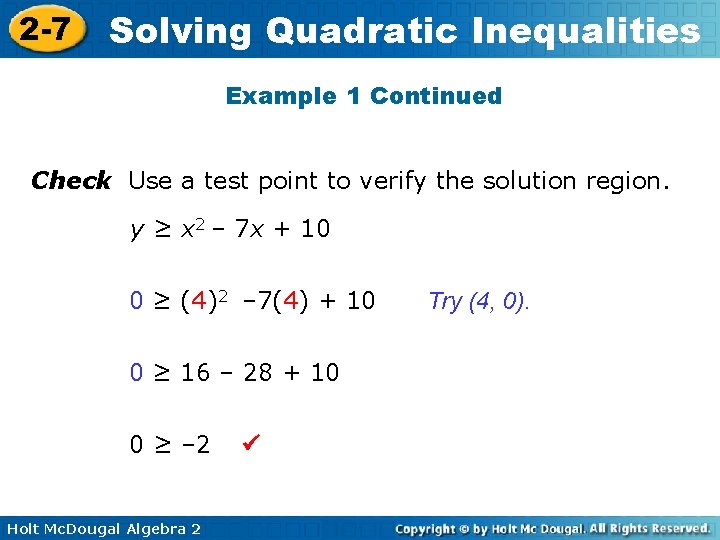 2 -7 Solving Quadratic Inequalities Example 1 Continued Check Use a test point to