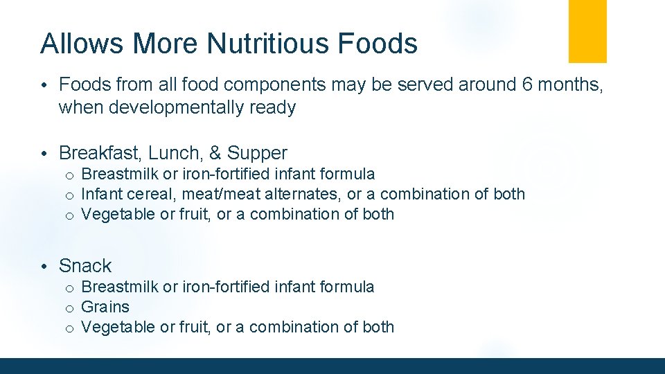 Allows More Nutritious Foods • Foods from all food components may be served around