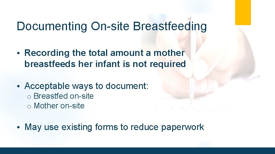 Documenting On-site Breastfeeding • Recording the total amount a mother breastfeeds her infant is