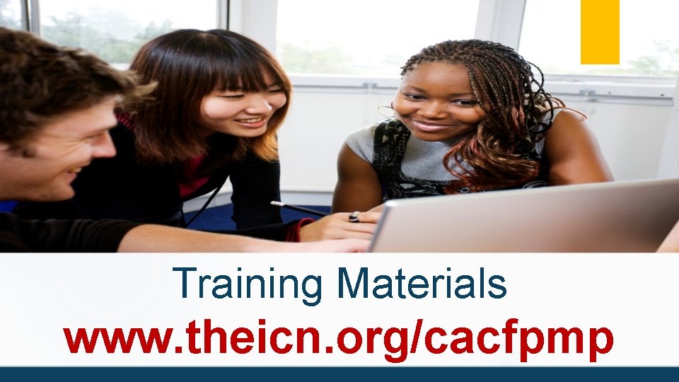 Training Materials www. theicn. org/cacfpmp 