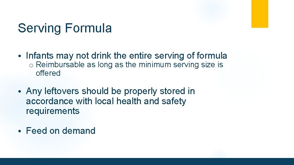 Serving Formula • Infants may not drink the entire serving of formula o Reimbursable